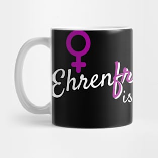 Ehrenfrau is da! Mug